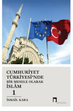 Cumhuriyet Türkiyesi'nde Bir Mesele Olarak İslâm 1